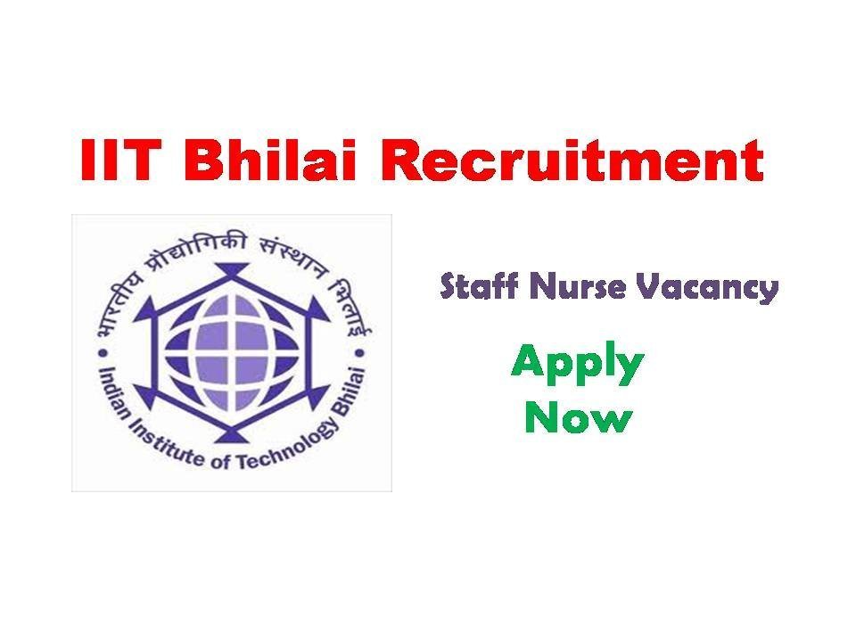 IIT Bhilai Recruitment 2020 Central Govt Staff Nurse Jobs