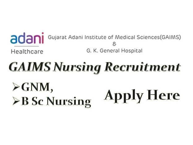 GAIMS Staff Nurse Vacncy in Gujarat for GNM B Sc Nursing Jobs