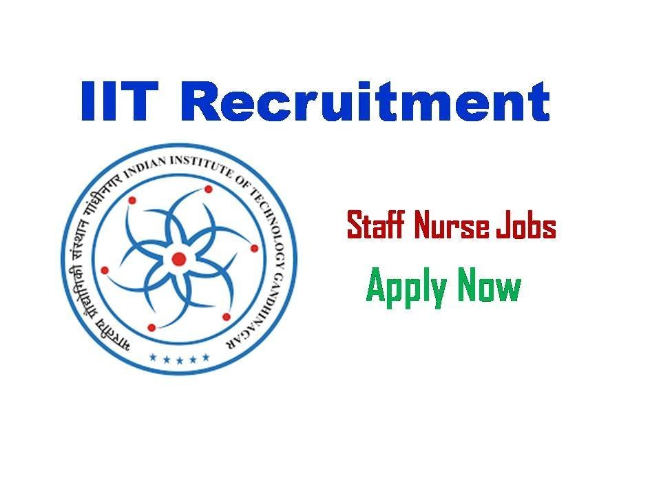 IIT Gandhinagar Recruitment 2020 Latest Govt staff nurse vacancy